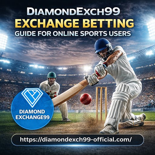 DiamondExch99 Exchange Betting Guide for Online Sports Users